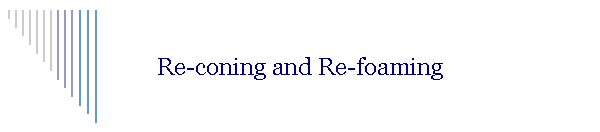 Re-coning and Re-foaming